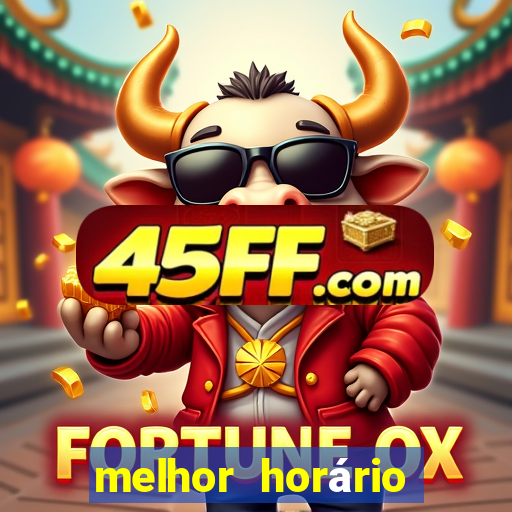 melhor horário fortune rabbit